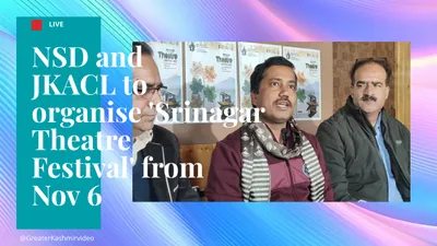 video   nsd and jkacl to organise  srinagar theatre festival  from nov 6