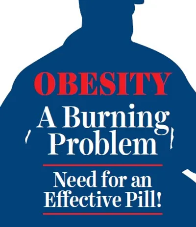obesity – a burning problem  need for an effective pill 