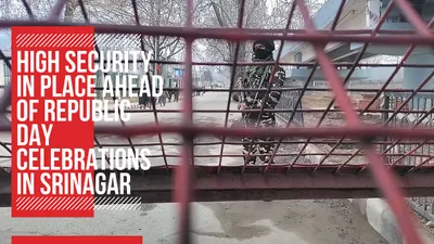 video   high security in place ahead of republic day celebrations in srinagar