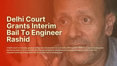 delhi court grants interim bail to lok sabha mp engineer rashid